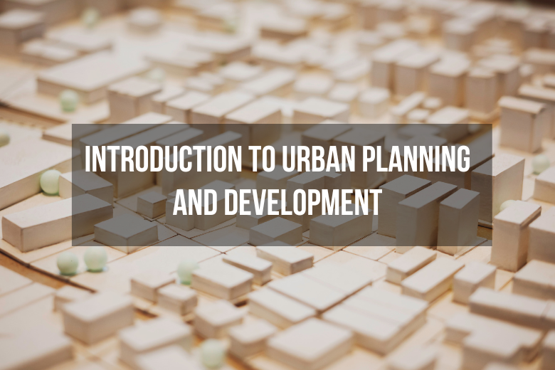 Introduction to Urban Planning and Development